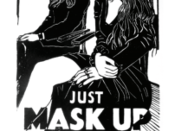 Block print in black paint of two individuals sitting with their legs crossed, both with masks on. Large text in mostly capital letters: “Just mask up and get your COVID vaccinations.”