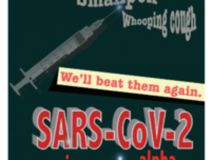 Dark green background with a white border. In light yellow box with red text: “We beat them before…” Floating below it in grey text: “Polio,” “diptheria,” “smallpox,” “whooping cough.” Pointing at those viruses is a syringe with a glowing tip. Underneath is a light yellow box with red text: “We’ll beat them again.” Below is bold red text: “SARS-CoV-2.” In smaller red text: “omicron,” “delta,” “alpha.” Pointing at those words is a white syringe with a bright glowing tip.