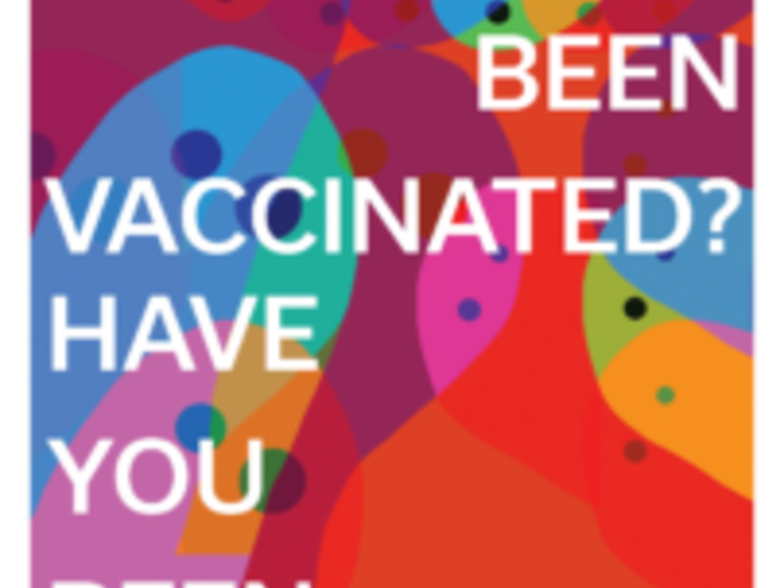Colorful, semi-transparent, overlapping ghost-like figures fill the entire background with bright blue, pink, orange and deep red. White text in all caps “Have you been vaccinated?” is printed twice.