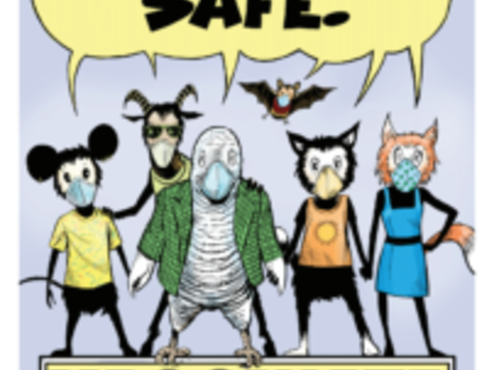 Cartoon drawing of C’RONA Comix characters Graffiti Mouse, Skate Goat, Parrot Professor Grey, Bat, Cat, and Reporter Fox standing together looking at the viewer and saying in unison, “Make everyone safe,” standing on large boxed caption in all caps: “Vaccinate.”