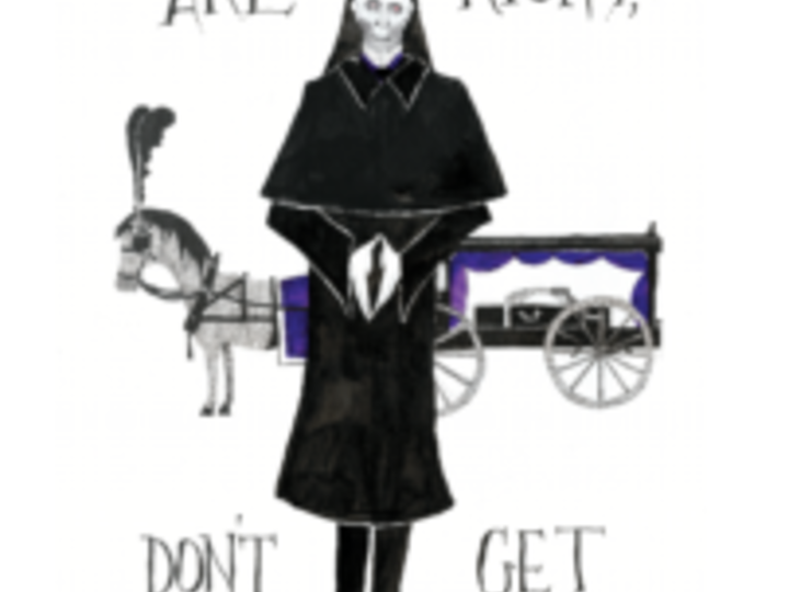 Drawing of scary, deathly looking figure in black with red eyes and horse-drawn carriage with coffin in background with some blue detail along the carriage. In black, thin, capital letters: “No, you are right, don’t get vaccinated.”