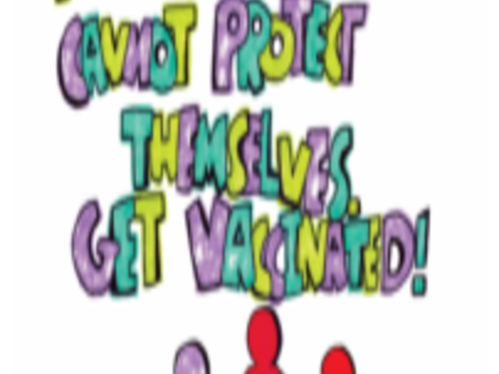 Hand drawing of a world with silouhettes in different colors of the rainbow of people holding hands around it. In lime green, purple, and teal block letters: “Protect others who cannot protect themselves. Get vaccinated!”