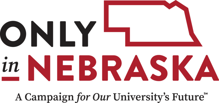 "Only in Nebraska A Campaign for Our Univesity's Future"